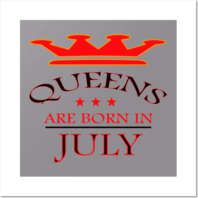 Queens Are Born in July Wall Art by PinkBorn